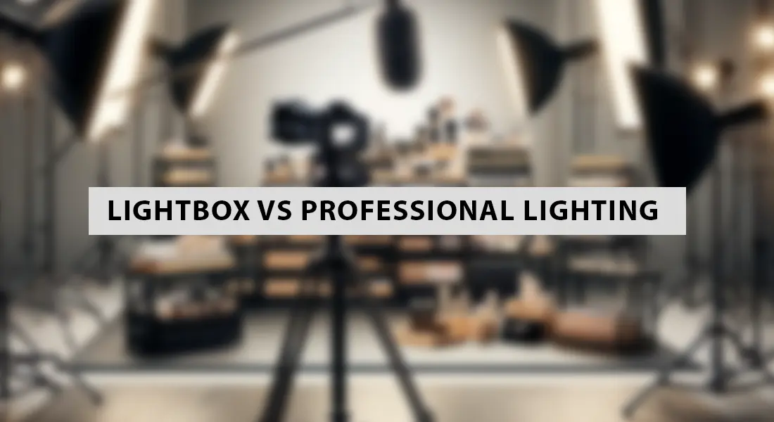 Lightbox Photography Vs Professional Lighting: Unveiling the True